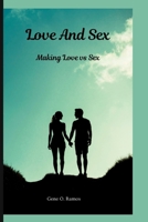 Love And Sex:: Making Love VS Sex B0BD2TS2CX Book Cover
