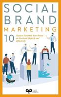 Social Brand Marketing: 10 Steps to Establish Your Brand on Facebook Quickly and Effectively 1795134534 Book Cover