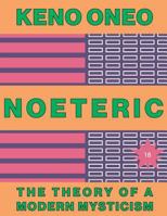 Noeteric 18 - Der Weg Zur Konfluenz: Die Theorie Einer Modernen Mystik 1546344284 Book Cover