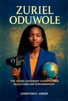 Zuriel Oduwole: The Young Visionary Championing Education and Empowerment B0F6YRJNG2 Book Cover