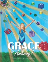 Grace Is Amazing! ("Heaven How To Get There" series) 1655162810 Book Cover