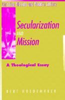 Secularization and Mission: A Theological Essay (Christian Mission and Modern Culture) 1563382245 Book Cover