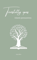 Tiivistetty opas islamin perusasioista (Finnish Edition) 9528082750 Book Cover