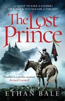 The Lost Prince: An epic medieval adventure (Swords of the White Rose series) 1800329709 Book Cover