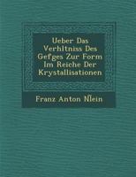 Ueber Das Verh Ltniss Des Gef Ges Zur Form Im Reiche Der Krystallisationen 1286958474 Book Cover