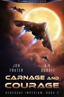 Carnage and Courage (Renegade Imperium Book 2) 1965614078 Book Cover