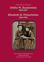 Ottilie W. Roederstein & Elisabeth H. Winterhalter: Unerschrockene Weggefährtinnen und Kämpferinnen auf dem Weg in die Freiheit 3756815641 Book Cover