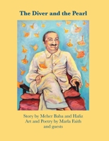 The Diver and the Pearl: Story by Meher Baba and Hafiz, Art and Poetry by Marla Faith and guests 057875827X Book Cover