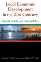 Local Economic Development in the 21st Centur: Quality of Life and Sustainability 0765620944 Book Cover