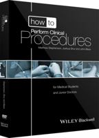 How to Perform Clinical Procedures: For Medical Students and Junior Doctors, Includes 2 DVDs 0470658584 Book Cover