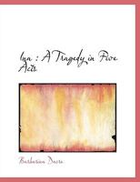Ina: A Tragedy; In Five Acts 0530262584 Book Cover