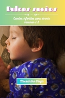Dulces sueños Volumen 1-2: Cuentos infantiles para dormir B0CDFW7L21 Book Cover