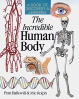 The Incredible Human Body: A Book of Discovery & Learning 0806961252 Book Cover