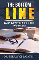 The Bottom Line: Daily Devotions for the Workweek 1732573514 Book Cover