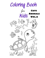 Coloring Books For Kids Cute Animals Vol.4: For Kids Ages 4-8 B08WYG581Y Book Cover