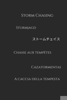Storm Chasing: Notebook Storm Chasing multi language, Storm Chasing lovers, perfect as a gift 1677797584 Book Cover