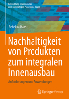 Nachhaltigkeit von Produkten zum integralen Innenausbau: Anforderungen und Anwendungen (Entwicklung neuer Ansätze zum nachhaltigen Planen und Bauen) 3658412925 Book Cover