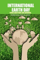 International Earth Day Trivia Questions and Answers: International Earth Day Quizzes: International Earth Day Trivia and Quiz B08YDS2D8K Book Cover