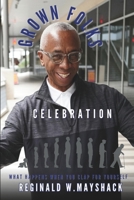 Grown Folks Celebration: What Happens When You Clap For Yourself B0FMPWDP4K Book Cover