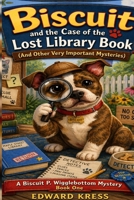 Biscuit and the Case of the Lost Library Book (Biscuit P. Wigglebottom Mysteries) B0GZR4DP7N Book Cover