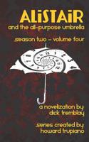 Alistair and the All-Purpose Umbrella: Season Two - Volume Four 1099378842 Book Cover