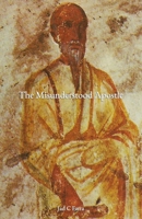 The Misunderstood Apostle B0F6K8XL95 Book Cover