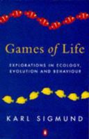 Games of Life: Explorations in Ecology, Evolution and Behaviour (Penguin Science) 0140242090 Book Cover