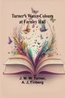 Turner's Water-Colours at Farnley Hall 9362513463 Book Cover