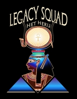 Legacy Squad Het Heru: Egyptian Goddess Hathor African American Black Women Empowerment Affirmation Motivational Gratitude Daily Planner, Journal, Notebook 170408864X Book Cover