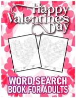 Happy Valentines Day Word Search Book for Adults: Word Search Puzzle Brain Game for Clever Teens and Adults Great Valentine Gifts for Your Beloved Wif B08T48HL8Q Book Cover