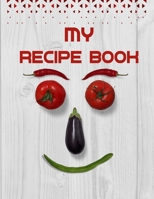 My Recipe Book. Blank Recipe Book to Write in, Document all Your Special Recipes and Notes for Your Favorite. Collect the Recipes You Love in Your Own Recipe Book. Create Your Own Collected Recipes. 1670979032 Book Cover