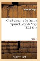 Chefs-D'Oeuvre Du Tha(c)A[tre Espagnol Lope de Vega Tome 1 2011935156 Book Cover