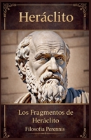 Heráclito: Comentarios a los Fragmentos de Heráclito (Spanish Edition) B0DHBPQTCL Book Cover