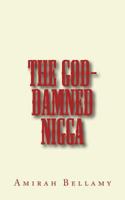 The God-Damned Nigga 1514664623 Book Cover