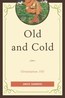 Old and Cold: Orientation 101 076186220X Book Cover