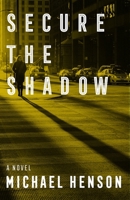 Secure the Shadow: A Novel 0804012350 Book Cover