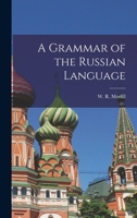 A Grammar of the Russian Language 1241071624 Book Cover