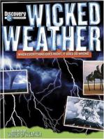 Wicked Weather: When Everything Goes Right, It Goes So Wrong 0696236893 Book Cover