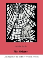 Für Mütter: ...und solche, die nicht so werden wollen 3757816900 Book Cover