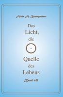 Das Licht, Die Quelle Des Lebens - Band 40 1544183135 Book Cover