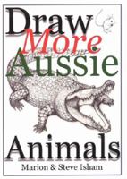 Draw More Aussie Animals 097504981X Book Cover