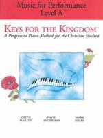 Music For Performance: Level A (Keys for the Kingdom) 1592350097 Book Cover