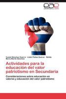 Actividades Para La Educacion del Valor Patriotismo En Secundaria 3844343210 Book Cover