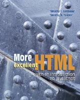 More Excellent HTML with an Introduction to JavaScript with Student CD-ROM 0072338393 Book Cover