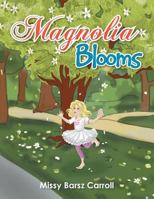 Magnolia Blooms 1499038127 Book Cover