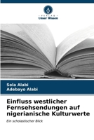 Einfluss westlicher Fernsehsendungen auf nigerianische Kulturwerte (German Edition) 6206653692 Book Cover