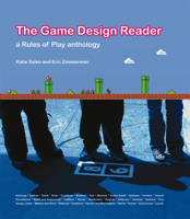The Game Design Reader: A Rules of Play Anthology 0262195364 Book Cover