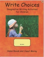 Write Choices : Imaginative Writing Activities for Children 0866473971 Book Cover