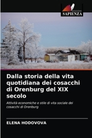 Dalla storia della vita quotidiana dei cosacchi di Orenburg del XIX secolo: Attività economiche e stile di vita sociale dei cosacchi di Orenburg 620362778X Book Cover