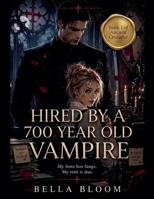 Hired By A 700 Year Old Vampire (Ancient Crusader) B0HJXV36LD Book Cover